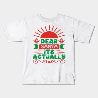 dear santa its actually a funny story gift Kids T-Shirt